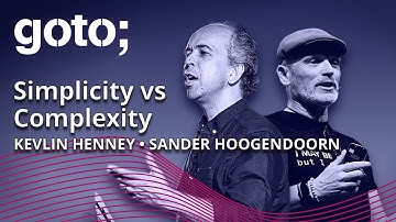 Simplicity & Complexity: The Beauty & the Beast? • Sander Hoogendoorn & Kevlin Henney • GOTO 2022