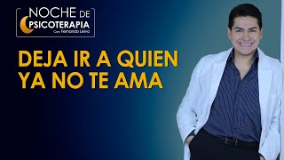 DEJA IR A QUIEN YA NO TE AMA   Psicólogo Fernando Leiva (Programa educativo psicológico)