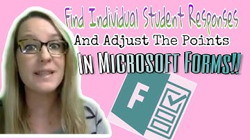 Find individual student responses and adjust the points in Microsoft Forms Quiz