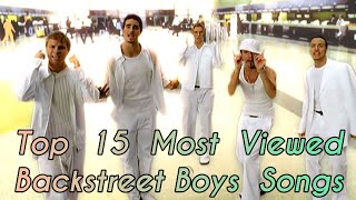 Top 15 Most Viewed Backstreet Boys Songs