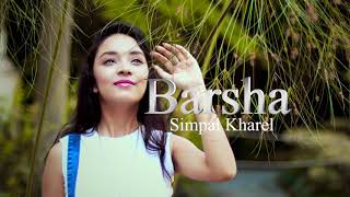 Barsha - Simpal kharel || New Nepali song ||