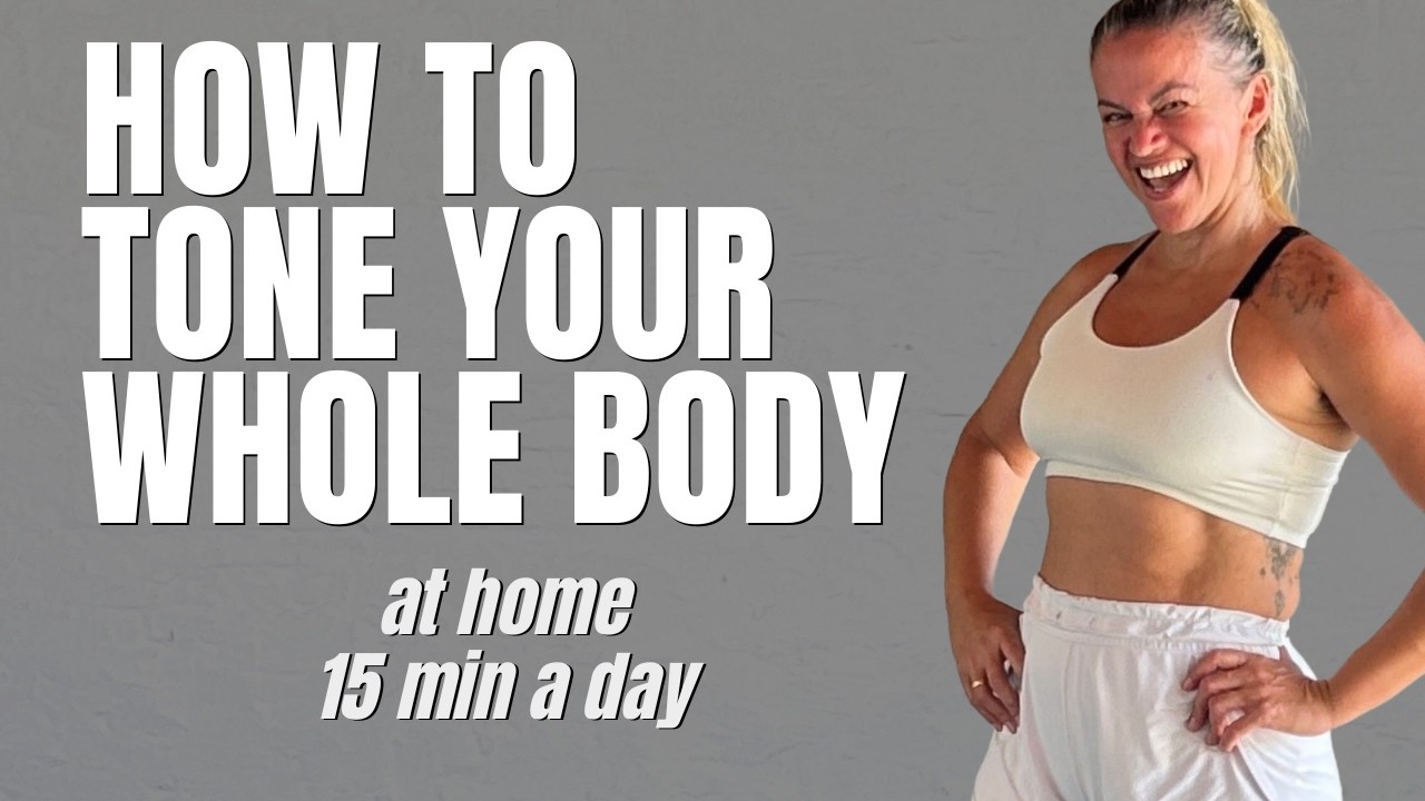 HOW TO TONE YOUR WHOLE BODY AT HOME - 15 MIN A DAY