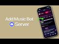 How To Add Music Bot To Discord Server Mobile?