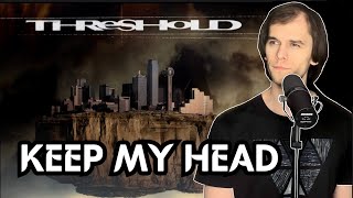 Threshold - Keep My Head (Cover)