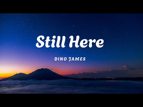 Still Here (Lyrics) | Dino James | priceless