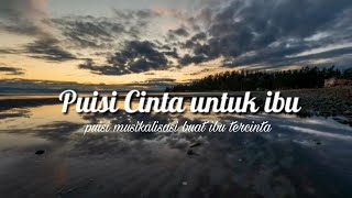 Puisi cinta untuk ibu ‼️ puisi musikalisasi pemandangan alam