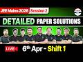 🔴JEE Main 6 April Shift 1 Question Paper Discussion | JEE Main 2026 Paper Solution &amp; Expected Cutoff