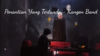 Penantian yang tertunda - Kangen Band | Guitar Cover untuk Story Wa