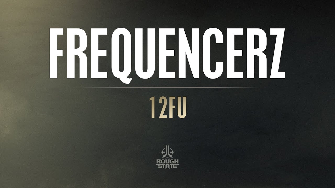 Frequencerz - 12FU [OUT NOW] - YouTube