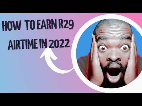 How to earn R29 airtime in 2022.