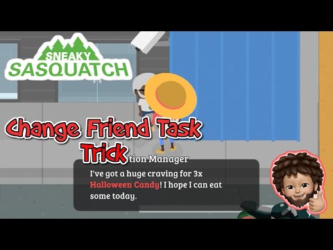 Sneaky Sasquatch - Change Make Friend Task Trick