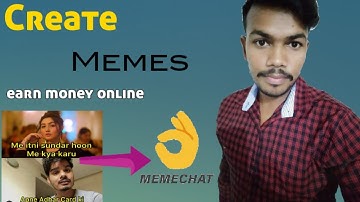 Create memes | earn money online | memechat money