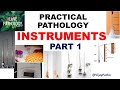 Pathology practicals I INSTRUMENTS in Pathology I part 1 I  Identification, Uses.