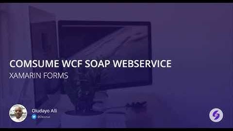 Consuming WCF Soap Webservice in Xamarin Forms