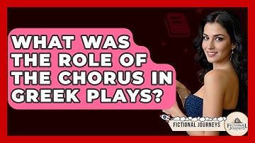 What Was The Role Of The Chorus In Greek Plays? - Fictional Journeys