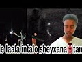 Uuuuuuffa ЁЯШн Haadha Ahmad Ofirra Eegi Intaloo Siiri Tana Uuuuuuffa ЁЯШн Haadha Ahmad Ofirra Eegi Intaloo Siiri Tana