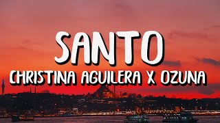 Christina Aguilera x Ozuna - Santo (Letra/Lyrics)