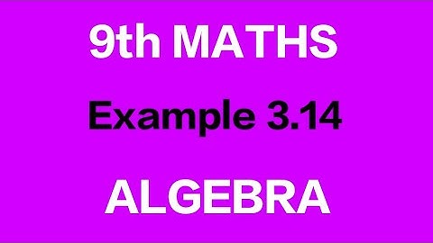 TN 9th Samacheer Maths | Example 3.14 | Chapter 3 Algebra | New Syllabus