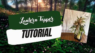 How to make a Lantern Swag or Lantern topper