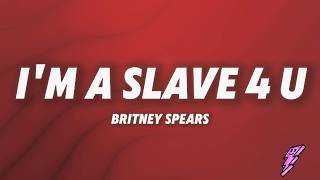 Britney Spears - I'm A Slave 4 U (Lyrics)
