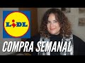 🍴Compra semanal LIDL❗❗♥//ConjuntadaSINTacones//♥