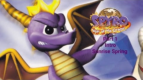 Spyro Year Of The Dragon Part 1: Intro & Sunrise Spring