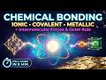 Why Do Atoms Bond Ionic, Covalent, Metallic & Intermolecular Forces Explained in 8 Minutes