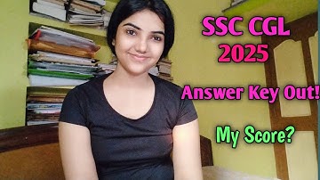 SSC CGL 2025 Answer Key Out! My Score!