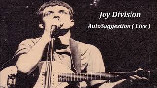 Joy Division - Autosuggestion ( Live )