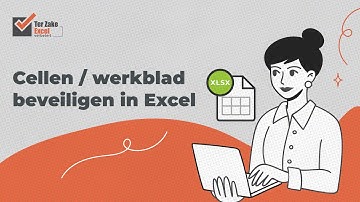 Instructievideo: Cellen / werkblad beveiligen in Excel - Ter Zake Excel