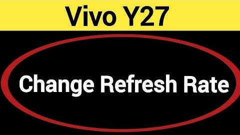 How to change refresh rate, Vivo Y27 me refresh rate change kaise karen