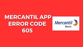 How To Resolve Banco Mercantil App Error Code 605? screenshot 1