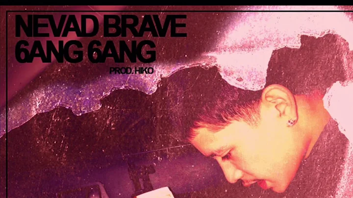 Nevad Brave- 6ang 6ang (prod.HIKO) (official audio)