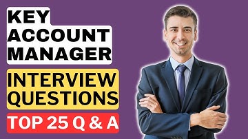 Key Account Manager Interview Questions and Answers for 2025 | How to Pass the Interview