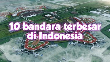 KEREN..! 10 BANDARA TERBESAR DI INDONESIA