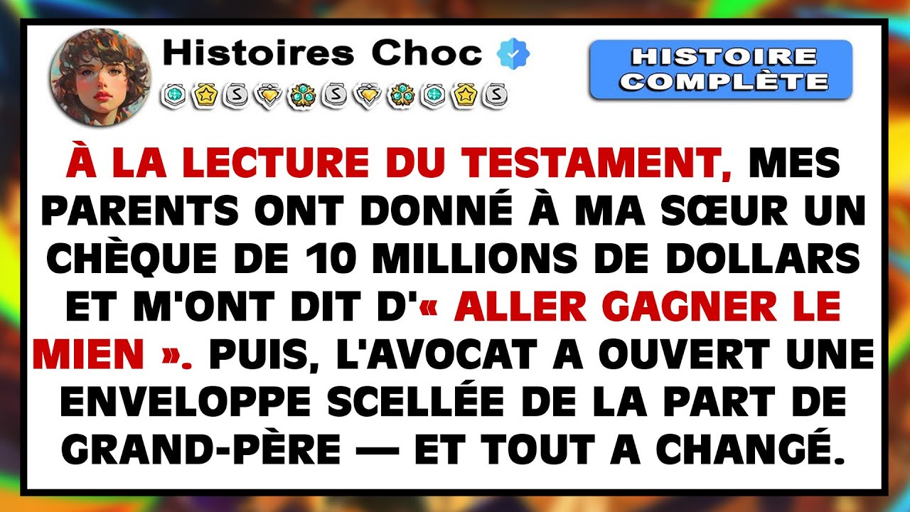 Lors de la lecture du testament, mes parents ont donné 10 millions de dollars à ma sœur et m'ont dit