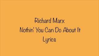 Richard Marx - Nothin' You Can Do About It (Lyrics)