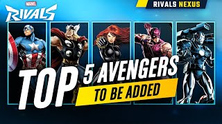 TOP 5 Avengers COMING to Marvel Rivals? Wishlist | Marvel Rivals Guides & News #marvelrivals