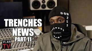 Trenches News: I was Relieved When King Von Died, Some People Need to Be Gone (Part 11)
