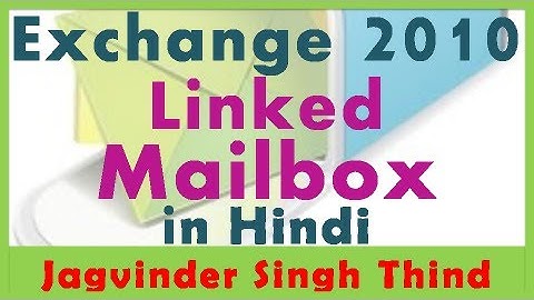 ✅ How to Create Linked Mailbox in Exchange Server 2010 in hindi