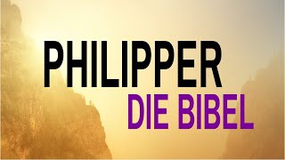 Der Brief des Apostels Paulus an die Philipper - animierte Hörbibel