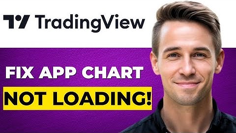 Hoe u het probleem kunt oplossen dat de TradingView-appgrafiek niet laadt in 2025