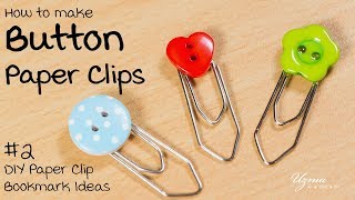 How to make Button Paper clips | DIY Paper clip Bookmark Ideas #2
