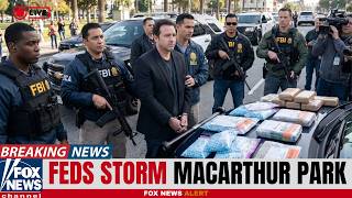 FBI & DEA Raids LA’s MacArthur Park — 18 Arrested, 40 lbs Fentanyl Seized!