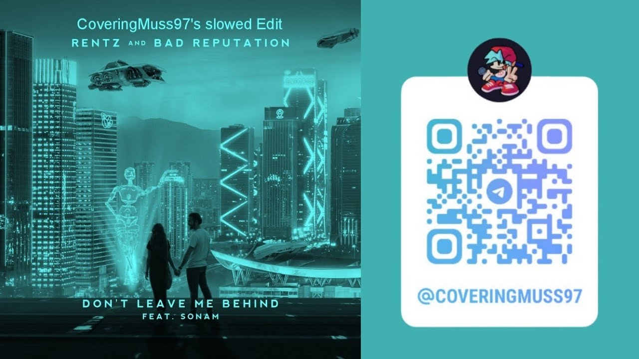 Rentz, Bad Reputation, Sonan - Don't Leave Me Behind (CoveringMuss97's slowed Edit) [HQ]