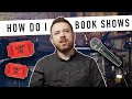 How to book showsgigs