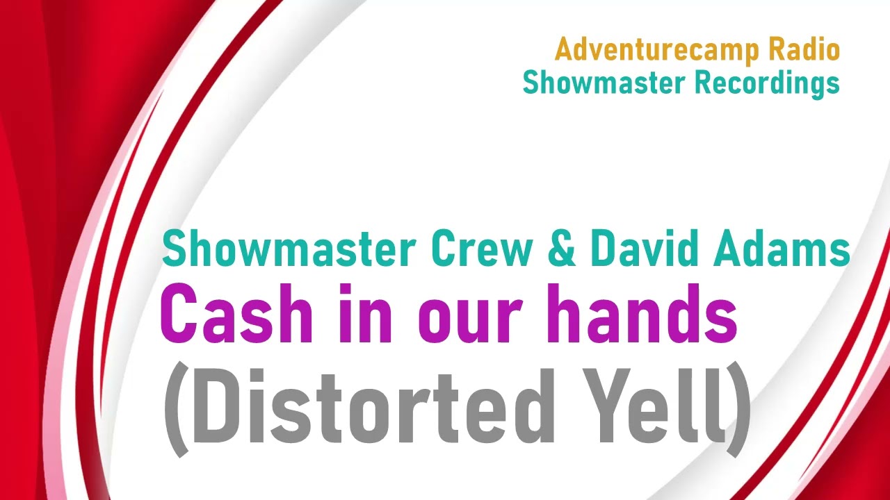 Showmaster Crew & David Adams - Cash In Our Hands (Distorted Yell)