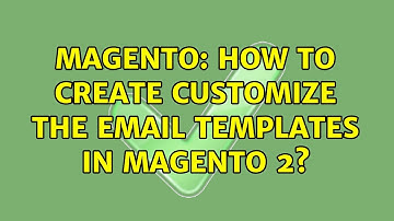 Magento: How to create customize the email templates in magento 2?
