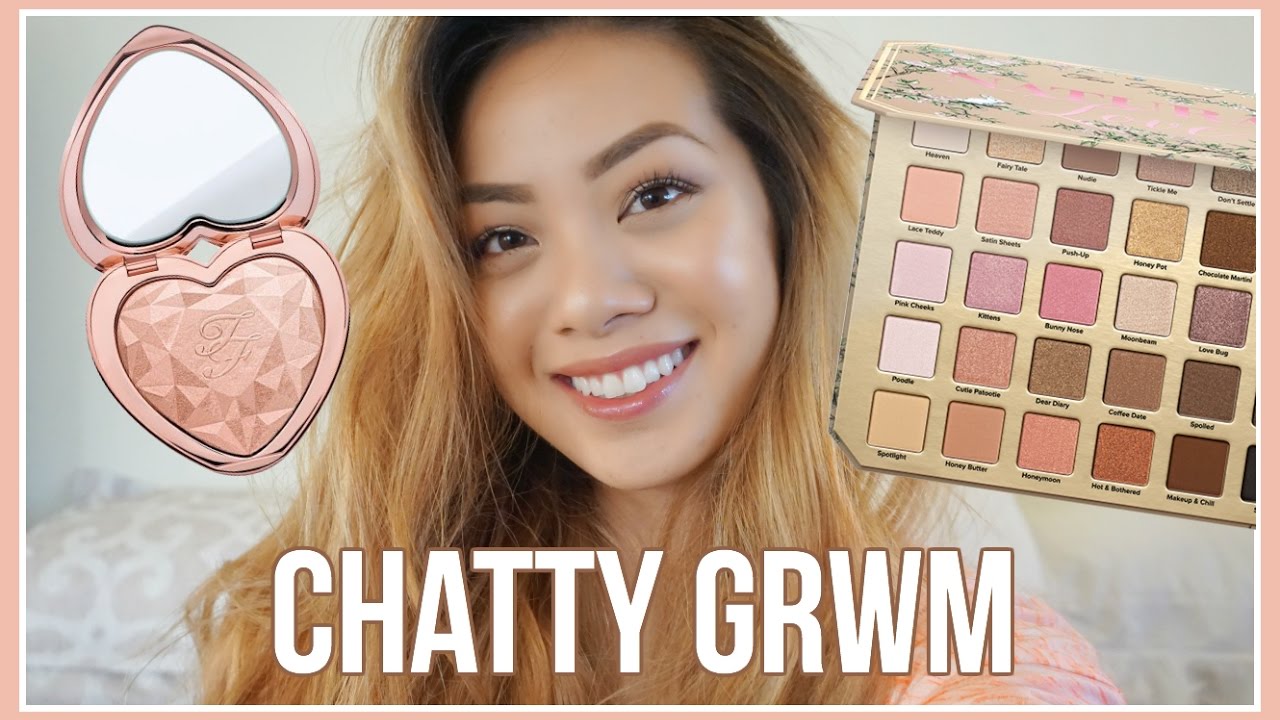 Chill + Chatty GRWM | NEW Too Faced Natural Love Palette + Love Lights Highlighters!