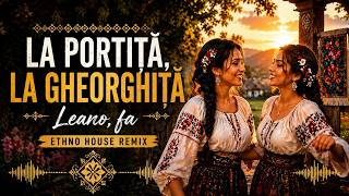 La Portiță, la Gheorghiță 💃 | Ethno House Remix 2026